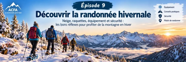 Randonnée hivernale en raquettes dans la montagne enneigée – Saga ACFA épisode 9